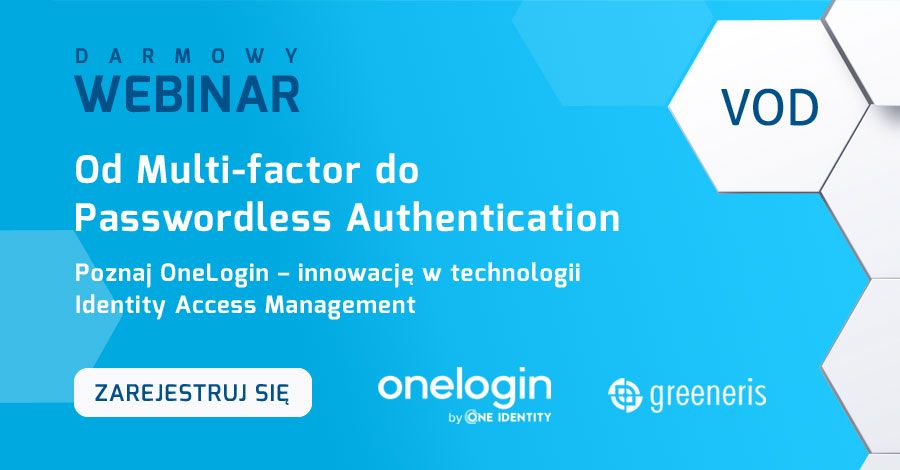 Od Multi-factor do Passwordless Authentication. Poznaj rozwiązanie OneLogin – innowację w technologii Identity Access Management.